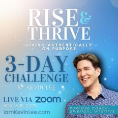 kevin lee rise and thrive authentic self embodiment challenge for purpose driven life